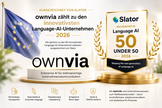 ownvia wurde von Slator als eines der innovativsten Language-AI-Unternehmen 2026 ausgezeichnet. Die Auszeichnung würdigt Innovationen in den Bereichen KI-Übersetzung, Terminologiemanagement, AI Agents, Micro-Apps und DSGVO-konforme Enterprise-KI.